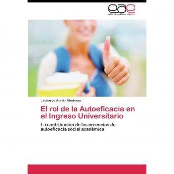 El rol de la Autoeficacia en el Ingreso Universitario: La contribución de las creencias de autoeficacia social académica