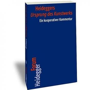 Heideggers Ursprung des Kunstwerks: Ein kooperativer Kommentar
