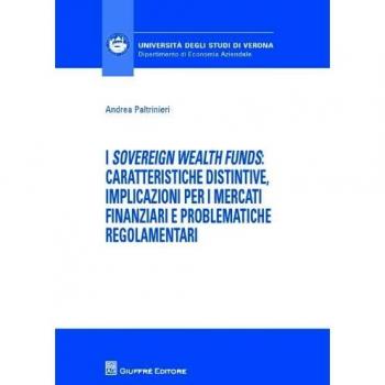 I «sovereign wealth funds»: caratteristiche distintive, implicazioni per ii mercati finanziari e problematiche regolamentari