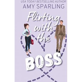 Sparling, Amy: Flirting with the Boss