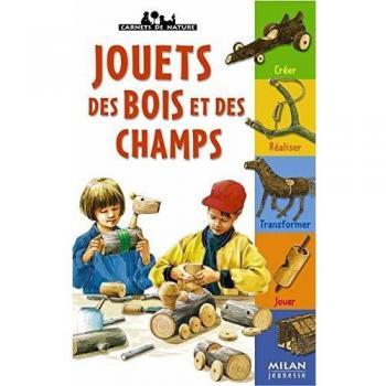 Jouets des bois et des champs (Mil.Car.Nat.)