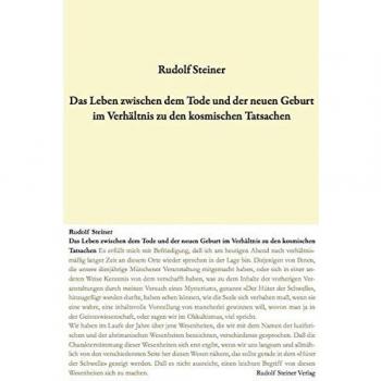 Das Leben zwischen dem Tode und der neuen Geburt im Verhältnis zu den kosmischen Tatsachen