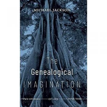 Jackson, Michael: The Genealogical Imagination