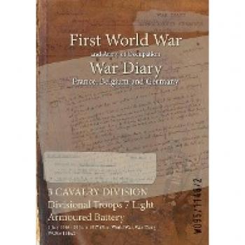 3 CAVALRY DIVISION Divisional Troops 7 Light Armoured Battery: 1 July 1916 - 29 June 1917 (First World War, War Diary, WO95/1146/2)
