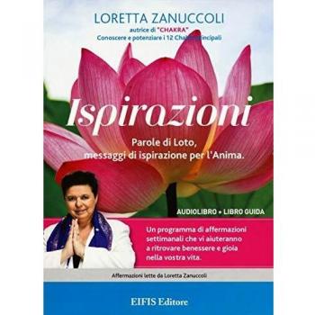 Ispirazioni. Parole di Loto, messaggi di ispirazione per l'anima. Con Libro in brossura