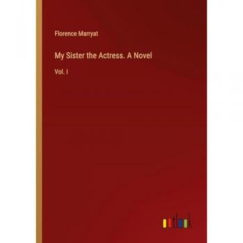 My Sister the Actress. A Novel