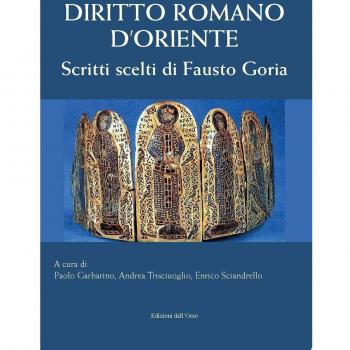 Diritto romano d'Oriente. Scritti scelti di Fausto Goria