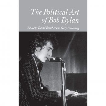 The Political Art of Bob Dylan