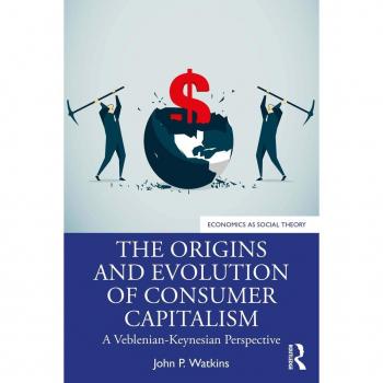 The Origins and Evolution of Consumer Capitalism