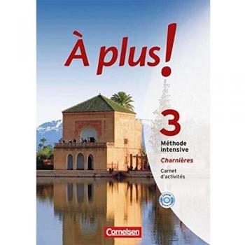 À plus! Méthode intensive 3 (Charnières). Carnet d'activités
