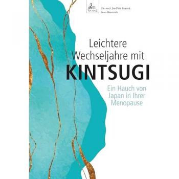 Fauteck, Jan-Dirk: Leichtere Wechseljahre mit KINTSUGI