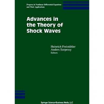 Advances in the Theory of Shock Waves (Progress in Nonlinear Differential Equations and Their Applications)