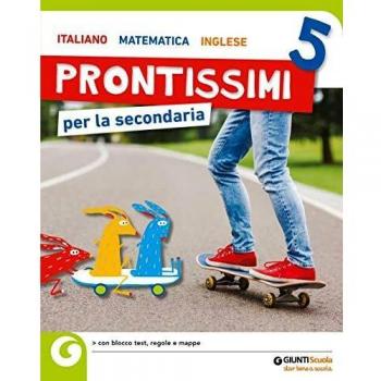 Prontissimi per la secondaria. Per la 5ª classe elementare