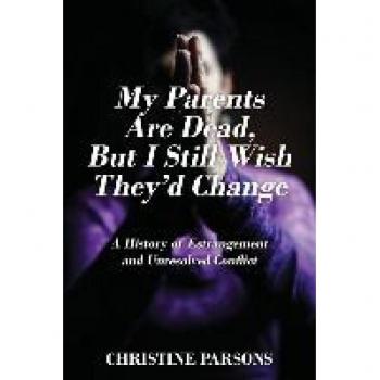 My Parents Are Dead But I Still Wish They'd Change