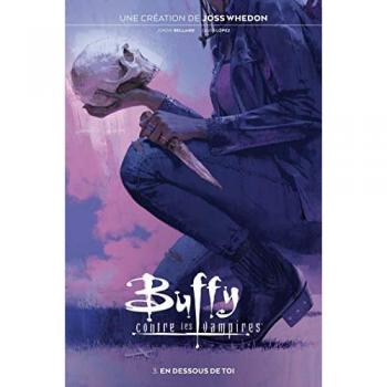 Buffy contre les Vampires T03: En dessous de toi (BD)