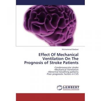 Effect Of Mechanical Ventilation On The Prognosis of Stroke Patients: -Cerebrovascular stroke -Mechanical Ventilation -Abnormal breathing patterns -Poor prognostic factors in CVS