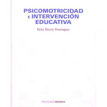 Psicomotricidad e intervencion educativa/ Psychomotricity and Education Intervention