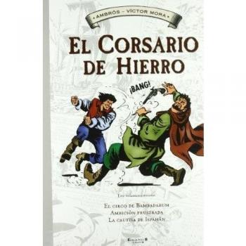 El circo de Bambadabum | Ambición frustrada | La cautiva de Ispahan (El Corsario de Hierro [Histórico] 4): Mbición frustrad (Tapa dura).