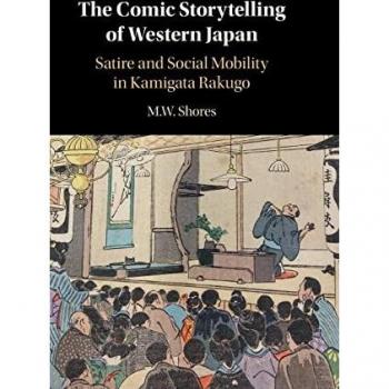 The Comic Storytelling of Western Japan: Satire and Social Mobility in Kamigata Rakugo