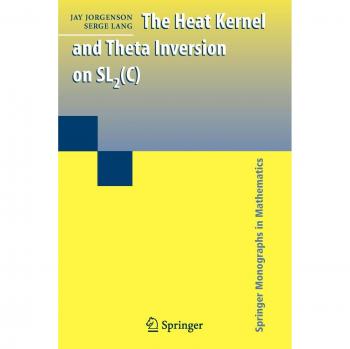 Lang, Serge: The Heat Kernel and Theta Inversion on SL2(C)