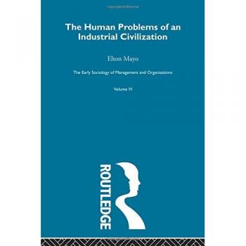 The Human Problems of an Industrial Civilization
