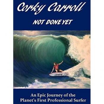 Carroll, Corky: Corky Carroll - Not Done Yet