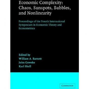 Economic Complexity: Proceedings of the Fourth International Symposium in Economic Theory and Econometrics: Chaos, Sunspots, Bubbles, and ... in Economic Theory and Econometrics, Band 4)