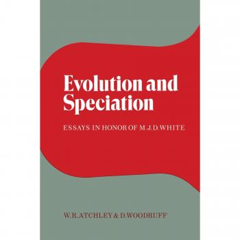 Evolution and Speciation: Essays in Honor of M. J. D. White