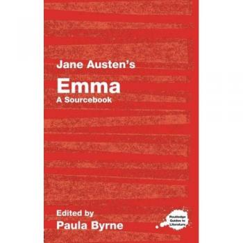 A Routledge Literary Sourcebook on Jane Austen's Emma, Routledge Literary Sourcebooks