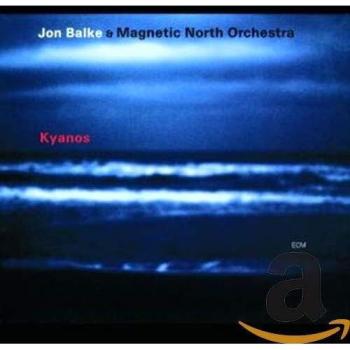 Ajazz | Jon Balke, Kyanos (mit Magnetic North Orchestra)