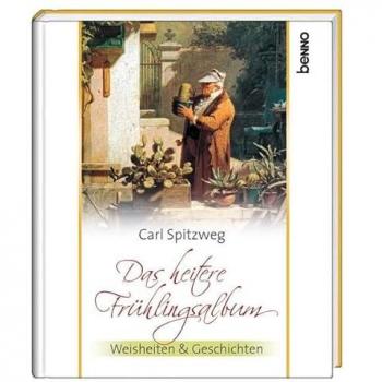 Das heitere Frühlingsalbum: Weisheiten & Geschichten