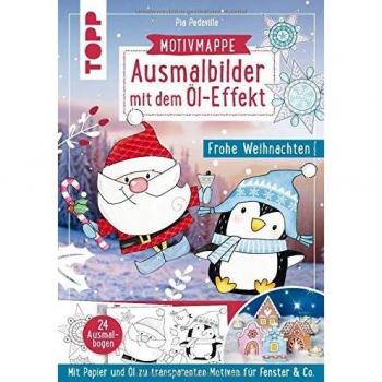 Pia Pedevilla Ausmalbilder Mit Dem Öl-Effekt - Frohe Weihnachten (Motivmappe Mit 24 Ausmalbogen): Mit Papier Und Öl Zu Transparenten Motiven Für Fenster & Co.