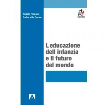 L' educazione dell'infanzia e il futuro del mondo