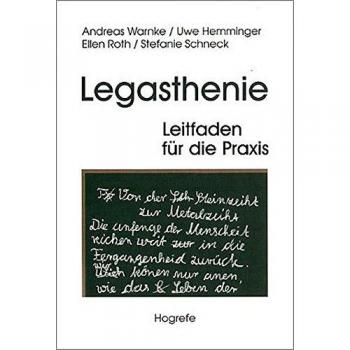 Legasthenie. Leitfaden für die Praxis: Begriff, Erklärung, Diagnose, Behandlung, Begutachtung