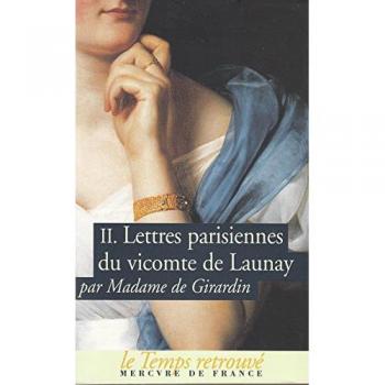 Lettres parisiennes du vicomte de Launay : Tome 2