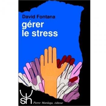 GERER LE STRESS (Psycho Sc Humai)