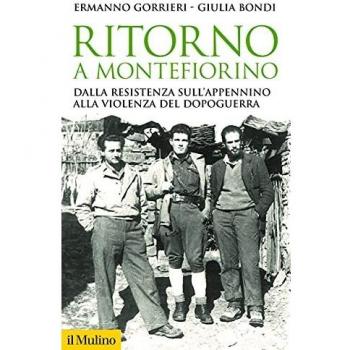 Ritorno a Montefiorino. Dalla Resistenza sull'Appennino alla violenza del ...