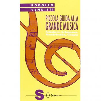 Piccola guida alla grande musica. Vol. 2: Schubert, Schumann, Mendelssohn, Chopin.