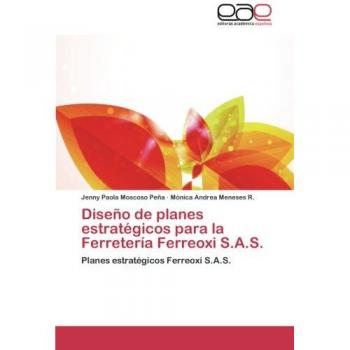 Diseño de planes estratégicos para la Ferretería Ferreoxi S.A.S.: Planes estratégicos Ferreoxi S.A.S.