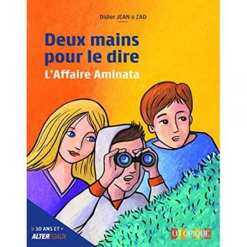 DEUX MAINS POUR LE DIRE - L'AFFAIRE AMINATA