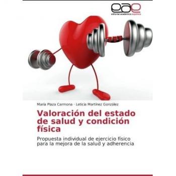 Valoración del estado de salud y condición física: Propuesta individual de ejercicio físico para la mejora de la salud y adherencia