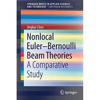 Nonlocal Euler–Bernoulli Beam Theories: A Comparative Study (SpringerBriefs in Applied Sciences and Technology)