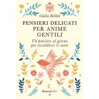 Pensieri Delicati per Anime Gentili