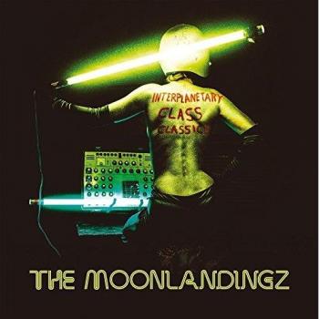 The Moonlandingz Interplanetary Class Classics 2017 UK vinyl LP TRANS266X