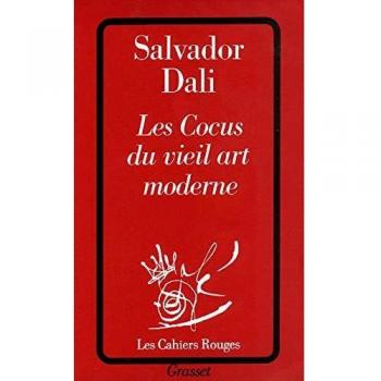 Salvador Dali Les Cocus Du Vieil Art Moderne (Cahiers Rouges)