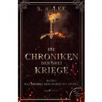 Die Chroniken der drei Kriege: Das Drohen der silbernen Sichel
