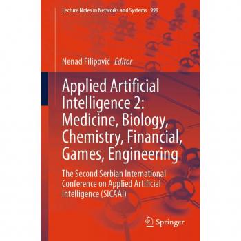 Applied Artificial Intelligence 2: Medicine, Biology, Chemistry, Financial, Games, Engineering