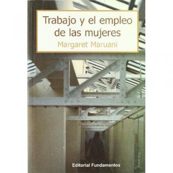 Trabajo y el empleo de las mujeres Maruani, Margaret FUNDAMENTOS EDITORIAL LIBRO 1970