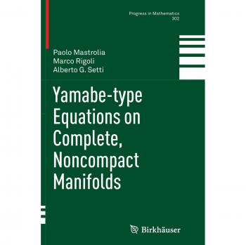 Yamabe-type Equations on Complete, Noncompact Manifolds (Progress in Mathematics, Band 302)