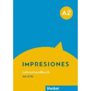 Teissier de Wanner, Claudia: Impresiones A2. Lehrerhandbuch mit DVD